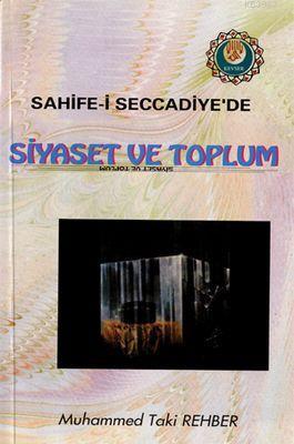 Sahife-i Seccadiyede Siyaset ve Toplum | Muhammed Taki Rehber | Kevser