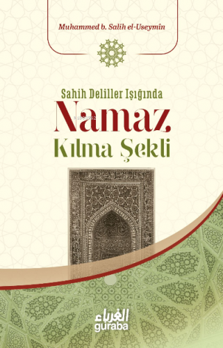 Sahih Deliller Işığında Namaz Kılma Şekli | Muhammed b. Salih El-Useym