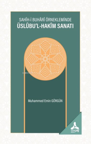 Sahih-i Buhari Örnekleminde Üslübu'l - Hakim Sanatı | Muhammed Emin Gö