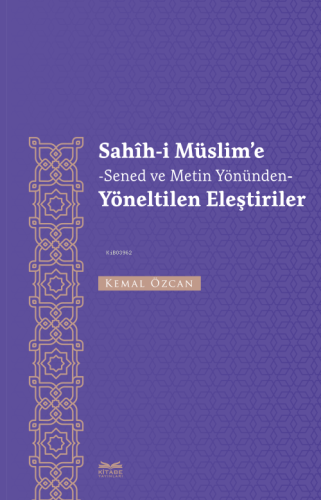 Sahîh-İ Müslim’e -Senet Ve Metin Yönünden- Yöneltilen Eleştiriler | Ke