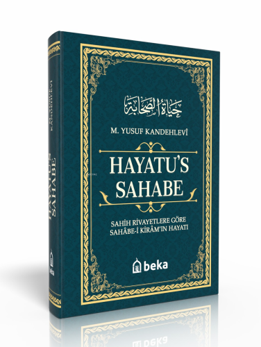 Hayatu's - Sahabe; Sahih Rivayetlere Göre Sahabe-i Kiram'ın Hayatı | M