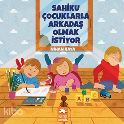 Sahiku Çocuklarla Arkadaş Olmak İstiyor | Nihan Kaya | Eksik Parça Yay