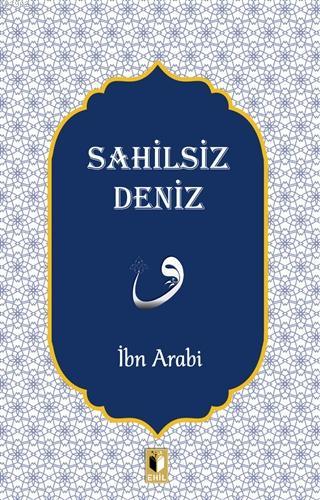 Sahilsiz Deniz | İbn Arabi | Ehil Yayınları