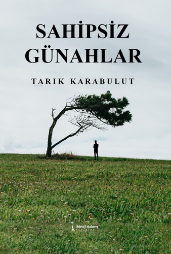 Sahipsiz Günahlar | Tarık Karabulut | İkinci Adam Yayınları