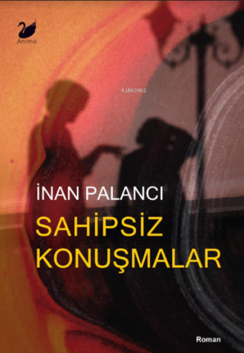 Sahipsiz Konuşmalar | İnan Palancı | Anima Yayınları