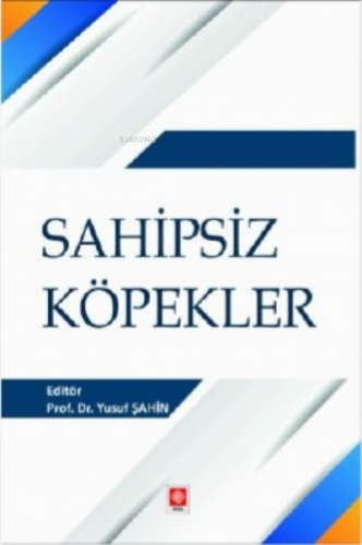 Sahipsiz Köpekler | Yusuf Şahin | Ekin Kitabevi Yayınları