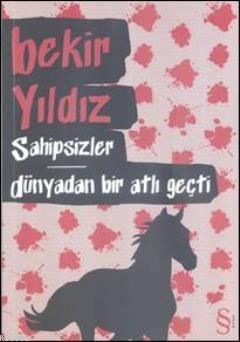 Sahipsizler - Dünyadan Bir Atlı Geçti | Bekir Yıldız | Everest Yayınla