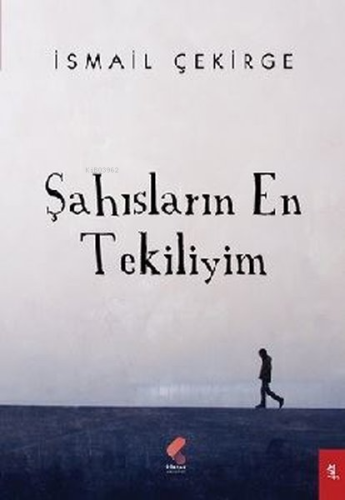 Şahısların En Tekiliyim | İsmail Çekirge | Klaros Yayınları