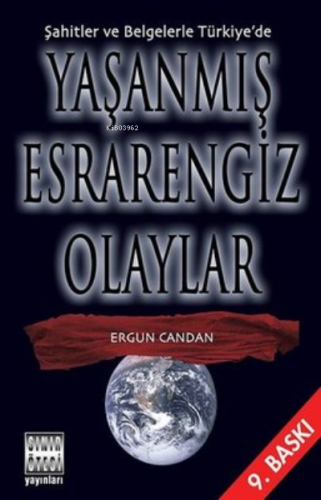 Şahitler ve Belgelerle Türkiye’de Yaşanmış Esrarengiz Olaylar | Ergun 