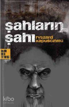 Şahların Şahı | Ryszard Kapuscinski | Habitus Kitap