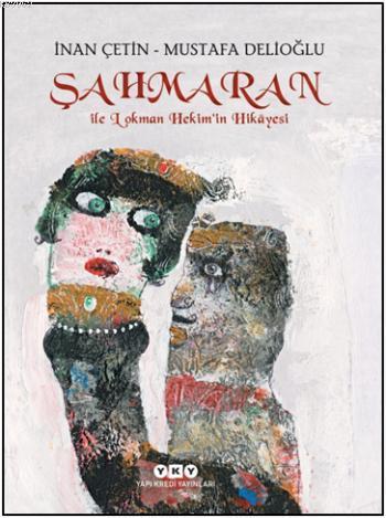 Şahmaran ile Lokman Hekim'in Hikâyesi | İnan Çetin | Yapı Kredi Yayınl