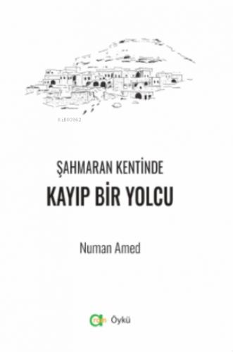 Şahmaran Kentinde Kayıp Bir Yolcu | Numan Amed | Aram Yayınları