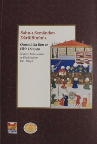 Sahn-ı Semandan Darülfünun'a Osmanlı'da İlim ve Fi | Kolektif | Zeytin