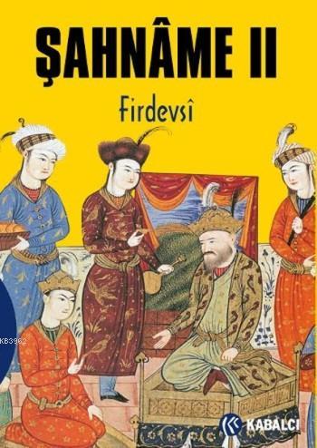 Şahname 2 (Ciltli) | Firdevsi | Kabalcı Yayınevi