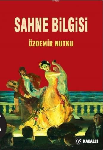 Sahne Bilgisi | Özdemir Nutku | Kabalcı Yayınevi