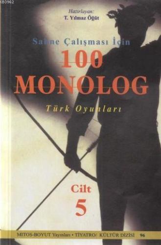 Sahne Çalışması İçin 100 Monolog 5; Türk Oyunları | Turhan Yılmaz Öğüt