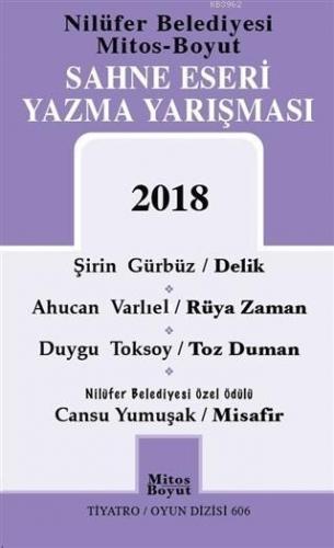 Sahne Eseri Yazma Yarışması 2018; Delik - Rüya Zaman - Toz Duman - Mis