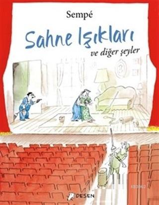 Sahne Işıkları ve Diğer Şeyler | Jean-Jacques Sempé | Desen Yayınları