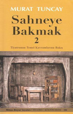 Sahneye Bakmak 2 | Murat Tuncay | Mitos Boyut Yayınları