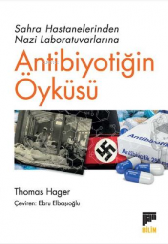 Sahra Hastanelerinden Nazi Laboratuvarlarına Antibiyotiğin Öyküsü | Th