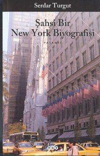 Şahsi Bir New York Biyografisi | Serdar Turgut | Yapı Kredi Yayınları 