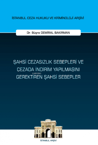 Şahsi Cezasızlık Sebepleri ve Cezada İndirim Yapılmasını Gerektiren Şa