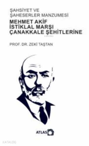 Şahsiyet ve Şahsiyetler Manzumesi ;Mehmet Akif, İstiklal Marşı, Çanakk