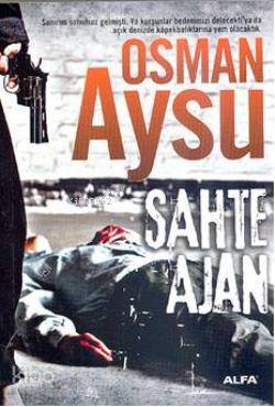 Sahte Ajan | Osman Aysu | Alfa Basım Yayım Dağıtım