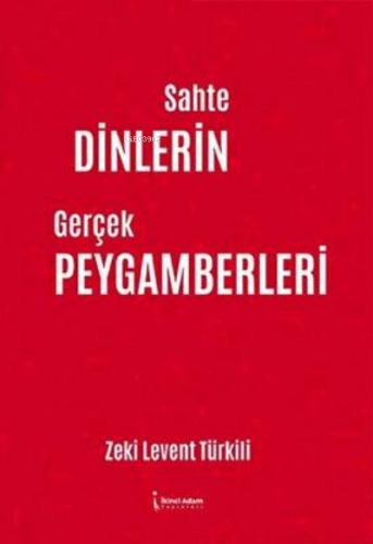 Sahte Dinlerin Gerçek Peygamberleri | Zeki Levent Türkili | İkinci Ada