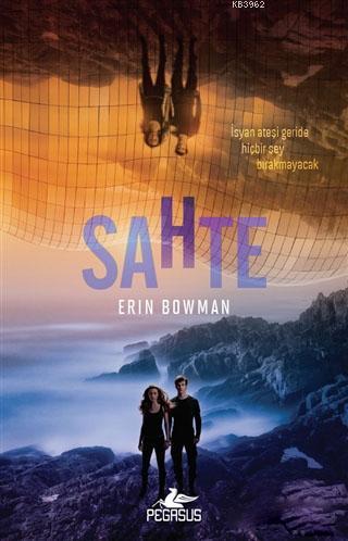 Sahte; Erin Bowman | Erin Bowman | Pegasus Yayıncılık