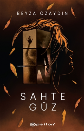 Sahte Güz (ciltli) | Beyza Özaydın | Epsilon Yayınevi