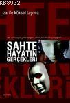 Sahte Hayatın Gerçekleri | Zarife Köksal Taşova | Romantik Kitap Yayın