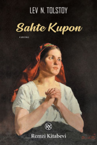 Sahte Kupon | Lev Nikolayeviç Tolstoy | Remzi Kitabevi