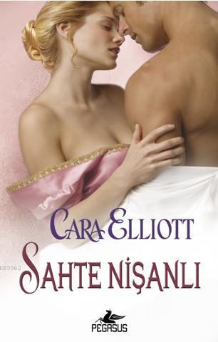 Sahte Nişanlı | Cara Elliott | Pegasus Yayıncılık