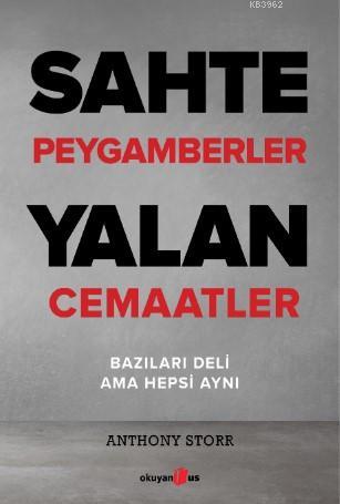 Sahte Peygamberler Yalan Cemaatler | Anthony Storr | Okuyan Us Yayınla