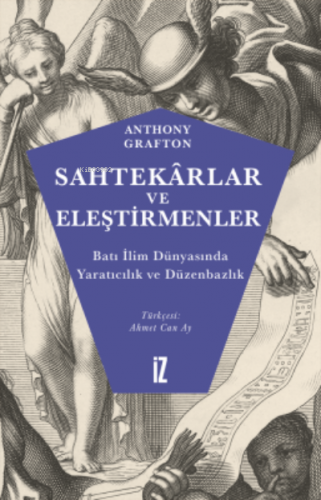 Sahtekârlar ve Eleştirmenler | Anthony Grafton | İz Yayıncılık