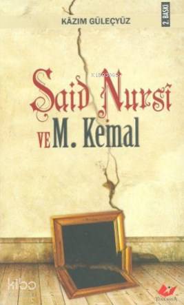 Said Nursi ve Mustafa Kemal | Kazım Güleçyüz | Yeni Asya Neşriyat