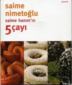 Saime Hanım'ın 5 Çayı | Saime Nimetoğlu | Oğlak Yayınları