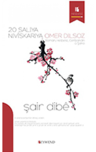 Şaır Dıbê | Omer Dilsoz | Peywend