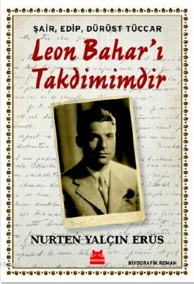 Şair, Edip, Dürüst Tüccar Leon Bahar'ı Takdimimdir | Nurten Yalçın Erü