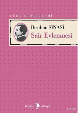 Şair Evlenmesi | İbrahim Şinasi | Kurgan Edebiyat