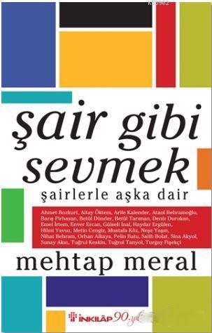 Şair Gibi Sevmek | Mehtap Meral | İnkılâp Kitabevi