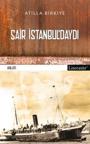 Şair İstanbul’daydı! | Atilla Birkiye | Literatür Yayıncılık Dağıtım