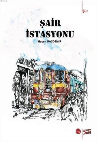 Şair İstasyonu | Hasan Başdemir | Sinada Kitap