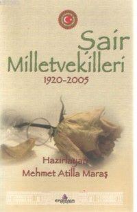 Şair Milletvekilleri 1920 - 2005 | Mehmet Atilla Maraş | Erguvan Yayın