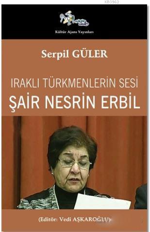 Şair Nesrin Erbil; Iraklı Türkmenlerin Sesi | Serpil Güler | Kültür Aj