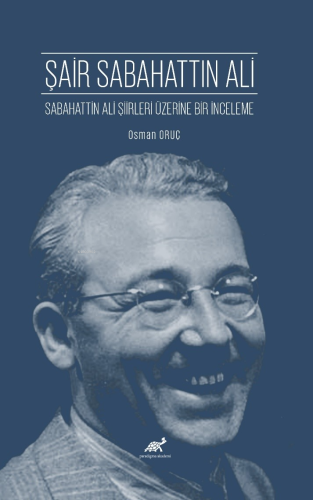 Şair Sabahattin Ali ;Sabahattin Ali Şiirleri Üzerine Bir İnceleme | Os