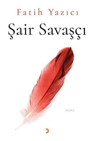 Şair Savaşçı | Fatih Yazıcı | Cinius Yayınları