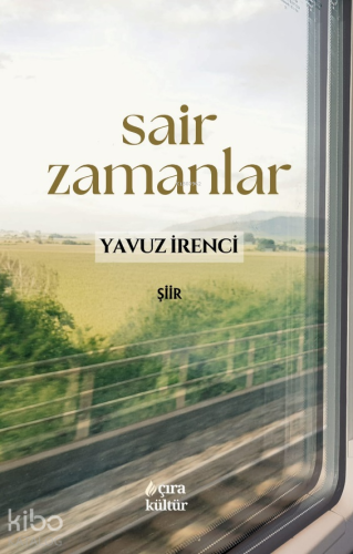 Sair Zamanlar | Yavuz İrenci | Çıra Yayınları