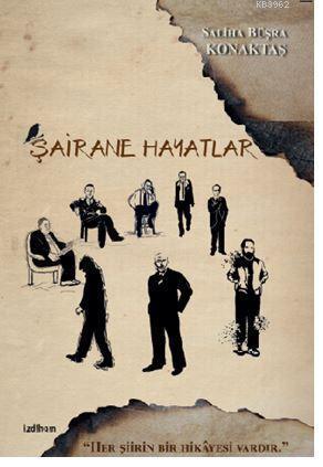 Şairane Hayatlar | Abdüssamed Bilgili | İzdiham Yayınları